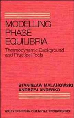 Stanislaw Malanowski - Modelling Phase Equilibria - 9780471571032 - V9780471571032