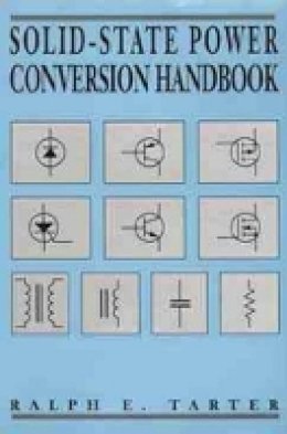 Ralph E. Tarter - Solid-state Power Conversion Handbook - 9780471572435 - V9780471572435