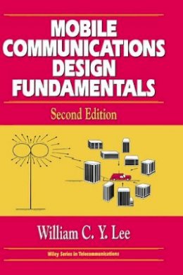 William C. Y. Lee - Mobile Communications Design Fundamentals - 9780471574460 - V9780471574460