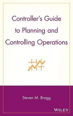 Steven M. Bragg - Controller's Guide to Planning and Controlling Operations - 9780471576808 - V9780471576808