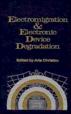 Christou - Electromigration and Electronic Device Degradation - 9780471584896 - V9780471584896