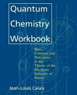 Jean-Louis Calais - Quantum Chemistry Workbook - 9780471594352 - V9780471594352