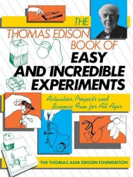 James G. Cook - The Thomas Edison Book of Easy and Incredible Experiments - 9780471620907 - V9780471620907