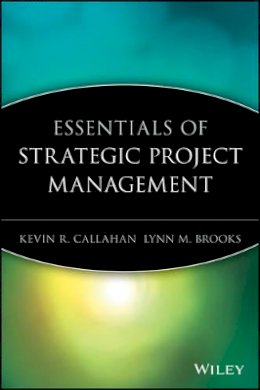 Kevin R. Callahan - Essentials of Strategic Project Management - 9780471649854 - V9780471649854