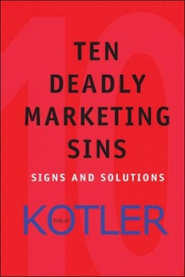 Philip Kotler - The Ten Deadly Marketing Sins - 9780471650225 - V9780471650225