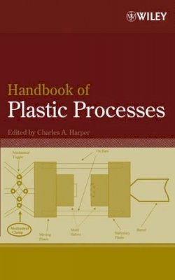 Charles A. Harper - Handbook of Plastic Processes - 9780471662556 - V9780471662556