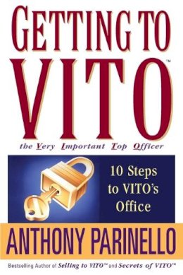 Anthony Parinello - Getting to VITO (the Very Important Top Officer) - 9780471675198 - V9780471675198