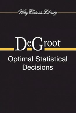 Morris H. Degroot - Optimal Statistical Decisions - 9780471680291 - V9780471680291