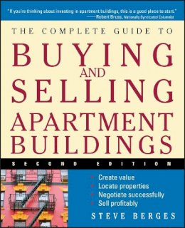 Steve Berges - The Complete Guide to Buying and Selling Apartment Buildings - 9780471684053 - V9780471684053