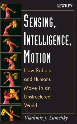 Vladimir J. Lumelsky - Sensing, Intelligence Motion - 9780471707400 - V9780471707400