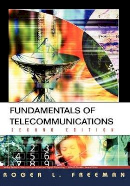 Roger L. Freeman - Fundamentals of Telecommunications - 9780471710455 - V9780471710455