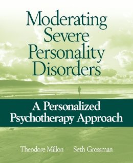 Theodore Millon - Moderating Severe Personality Disorders - 9780471717720 - V9780471717720