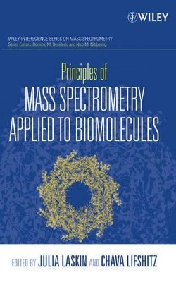 Laskin - Principles of Mass Spectrometry Applied to Biomolecules - 9780471721840 - V9780471721840