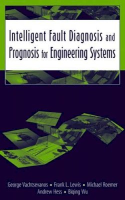 George Vachtsevanos - Intelligent Fault Diagnosis and Prognosis for Engineering Systems - 9780471729990 - V9780471729990