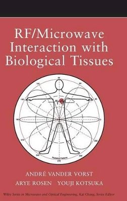 André Vander Vorst - RF/Microwave Interaction with Biological Tissues - 9780471732778 - V9780471732778