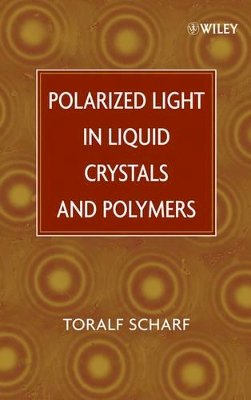 Toralf Scharf - Polarized Light in Liquid Crystals and Polymers - 9780471740643 - V9780471740643