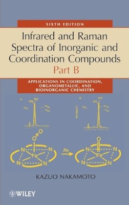 Kazuo Nakamoto - Infrared and Raman Spectra of Inorganic and Coordination Compounds - 9780471744931 - V9780471744931