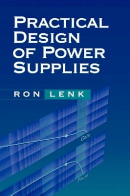 Ron Lenk - Practical Design of Power Supplies - 9780471750451 - V9780471750451