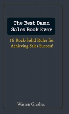 Warren Greshes - The Best Damn Sales Book Ever - 9780471757283 - V9780471757283