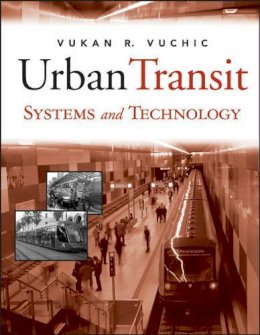 Vukan R. Vuchic - Urban Transit Systems and Technology - 9780471758235 - V9780471758235