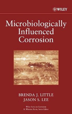 Brenda J. Little - Microbiologically Influenced Corrosion - 9780471772767 - V9780471772767