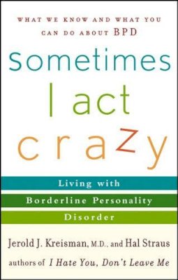 Jerold J. Kreisman - Sometimes I Act Crazy - 9780471792147 - V9780471792147