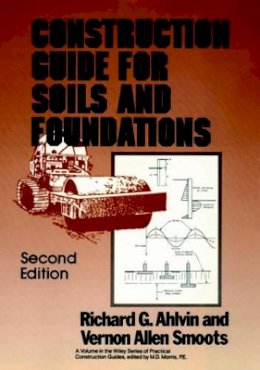 Richard G. Ahlvin - Construction Guide for Soils and Foundations - 9780471804864 - V9780471804864