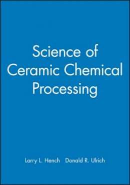 Hench - Science of Ceramic Chemical Processing - 9780471826453 - V9780471826453