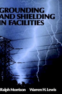 Ralph Morrison - Grounding and Shielding in Facilities - 9780471838074 - V9780471838074