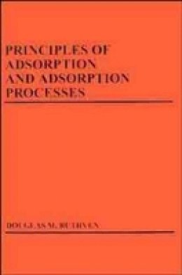 Douglas M. Ruthven - Principles of Adsorption and Adsorption Processes - 9780471866060 - V9780471866060