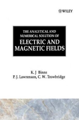 K. J. Binns - The Analytical and Numerical Solution of Electric and Magnetic Fields - 9780471924609 - V9780471924609