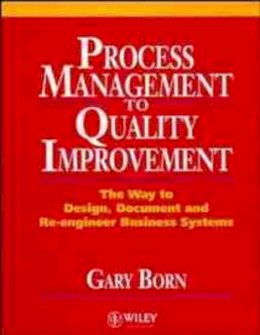 Gary Born - Process Management, Quality Improvement - 9780471942832 - V9780471942832