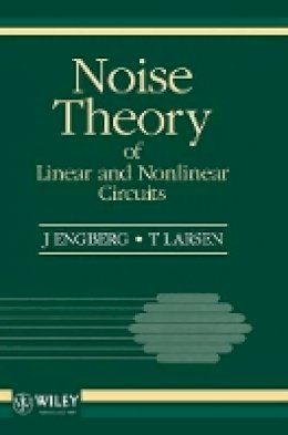 J. Engberg - Noise Theory of Linear and Nonlinear Circuits - 9780471948254 - V9780471948254