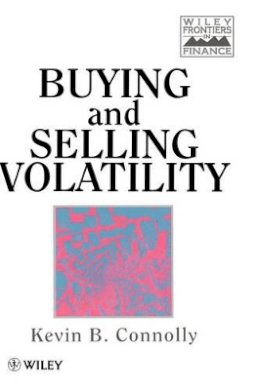 Kevin B. Connolly - Buying and Selling Volatility - 9780471968849 - V9780471968849