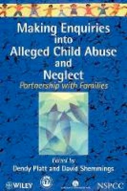 Platt - Making Enquiries into Alleged Child Abuse and Neglect - 9780471972228 - V9780471972228