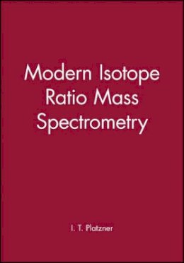 I. T. Platzner - Modern Isotope Ratio Mass Spectrometry - 9780471974161 - V9780471974161