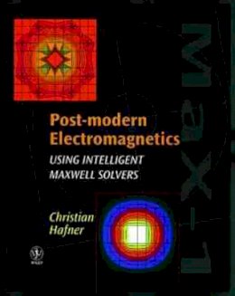 Christian Hafner - Post-modern Electromagnetics: Using Intelligent MaXwell Solvers - 9780471987116 - V9780471987116