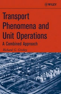 Richard G. Griskey - Transport Phenomena and Unit Operations: A Combined Approach - 9780471998143 - V9780471998143