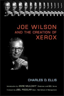 Charles D. Ellis - Joe Wilson and the Creation of Xerox - 9780471998358 - V9780471998358