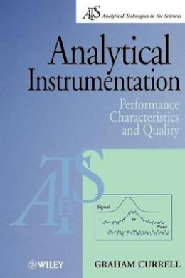 Graham Currell - Analytical Instrumentation: Performance Characteristics and Quality - 9780471999010 - V9780471999010