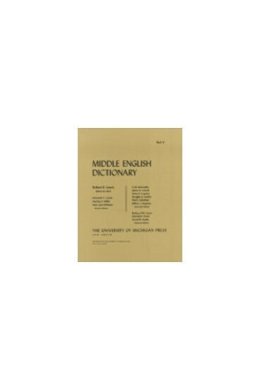 . Ed(S): Kurath, Hans; Lewis, Robert E. - Middle English Dictionary - 9780472011513 - V9780472011513