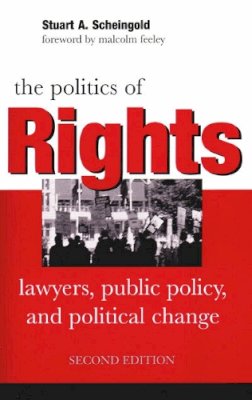 Stuart A. Scheingold - The Politics of Rights. Lawyers, Public Policy, and Political Change.  - 9780472030057 - V9780472030057