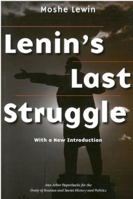 Moshe Lewin - Lenin's Last Struggle (Ann Arbor Paperbacks for the Study of Russian and Soviet History and Politics) - 9780472030521 - V9780472030521