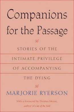 Marjorie Ryerson - Companions for the Passage: Stories of the Intimate Privilege of Accompanying the Dying - 9780472030781 - V9780472030781
