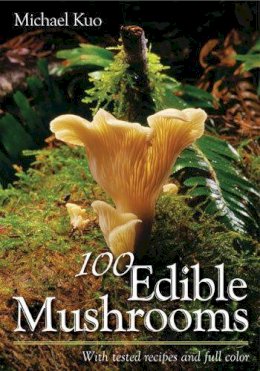 Michael Kuo - 100 Edible Mushrooms - 9780472031269 - V9780472031269