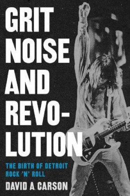 David A. Carson - Grit, Noise, and Revolution - 9780472031900 - V9780472031900