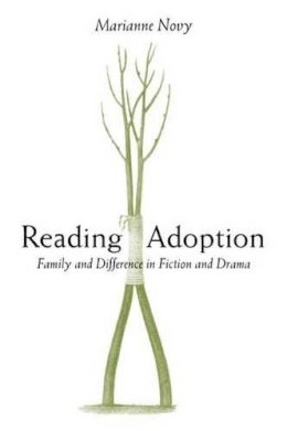 Marianne Novy - Reading Adoption: Family and Difference in Fiction and Drama - 9780472032648 - V9780472032648