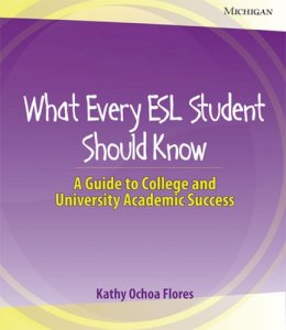 Kathy Ochoa Flores - What Every ESL Student Should Know - 9780472032860 - V9780472032860