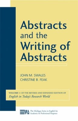 Swales, John M.; Feak, Christine B. - Abstracts and the Writing of Abstracts - 9780472033355 - V9780472033355