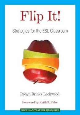 Robyn Brinks Lockwood - Flip It!: Strategies for the ESL Classroom - 9780472036066 - V9780472036066
